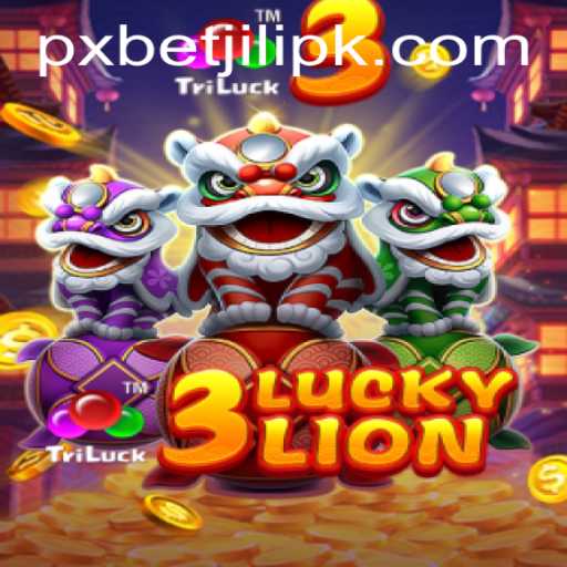 Discovering the Thrilling World of 3LUCKYLION with PXBET JILI