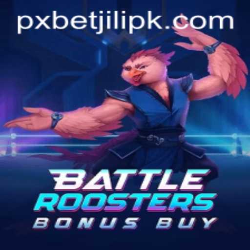Dive into the Thrilling Arena of BattleRoostersBonusBuy with PXBET JILI