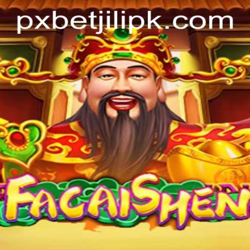 Exploring FaCaiShen: The Thrilling Journey with PXBET JILI