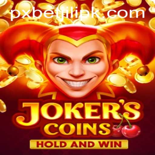 Exploring the Exciting World of JokersCoins and PXBET JILI