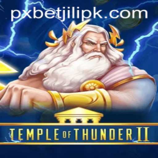 Unveiling TempleofThunderII: A Journey Through Ancient Realms with PXBET JILI