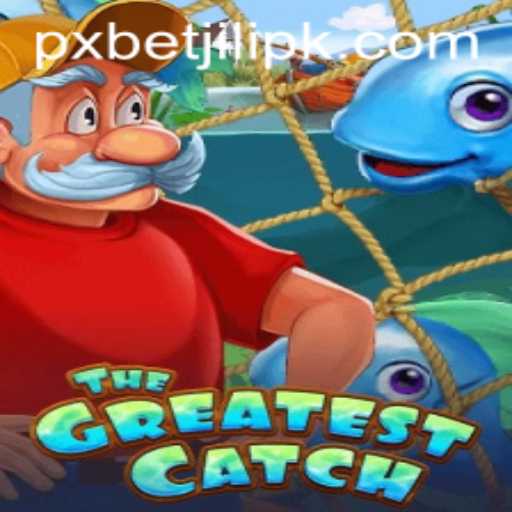 Exploring TheGreatestCatch: A Deep Dive Into the PXBET JILI Experience