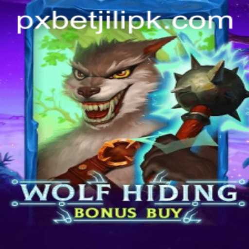 Unveiling the Thrills of WolfHidingBonusBuy with PXBET JILI