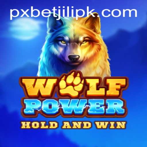Exploring the Thrilling World of WolfPower: A Dive into PXBET JILI's Latest Game